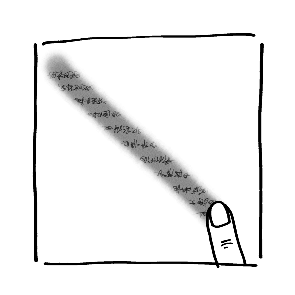 白黒の漫画のような絵です。指で何かの表面を擦ったところ、何か文字が書かれているのが判明する場面です。表面は汚れていたのか、曇っていたのかはわかりません。
